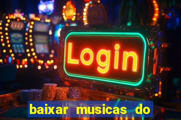 baixar musicas do roberto carlos